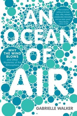 An Ocean Of Air: Why the Wind Blows and Other Mysteries of the Atmosphere - Paperback | Diverse Reads