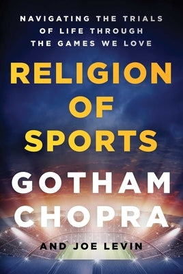 Religion of Sports: Navigating the Trials of Life Through the Games We Love - Hardcover | Diverse Reads