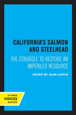 California's Salmon and Steelhead: The Struggle to Restore an Imperiled Resource - Paperback | Diverse Reads