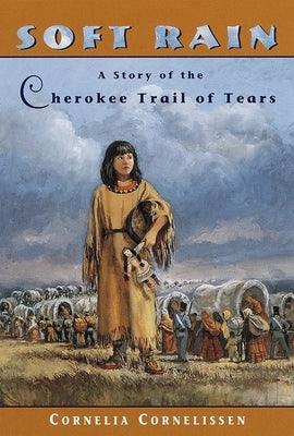 Soft Rain: A Story of the Cherokee Trail of Tears - Paperback | Diverse Reads