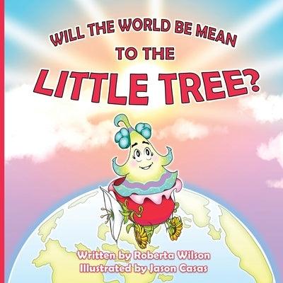 Will The World Be Mean To The Little Tree - Paperback | Diverse Reads