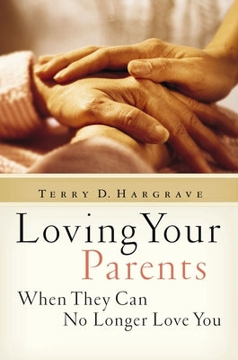 Loving Your Parents When They Can No Longer Love You - Paperback | Diverse Reads