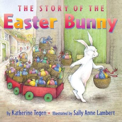 The Story of the Easter Bunny - Hardcover | Diverse Reads