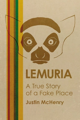 Lemuria: A True Story of a Fake Place - Paperback | Diverse Reads