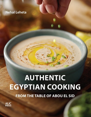 Authentic Egyptian Cooking: From the Table of Abou El Sid - Paperback | Diverse Reads