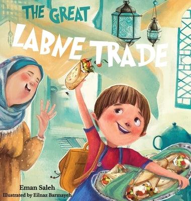 The Great Labne Trade - Hardcover | Diverse Reads