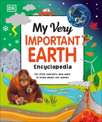 My Very Important Earth Encyclopedia: For Little Learners Who Want to Know Our Planet - Hardcover | Diverse Reads