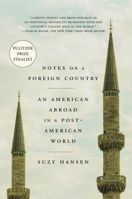 Notes on a Foreign Country: An American Abroad in a Post-American World - Paperback | Diverse Reads