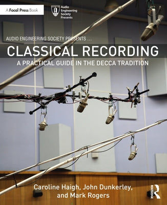 Classical Recording: A Practical Guide in the Decca Tradition - Paperback | Diverse Reads