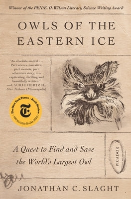 Owls of the Eastern Ice: A Quest to Find and Save the World's Largest Owl - Paperback | Diverse Reads