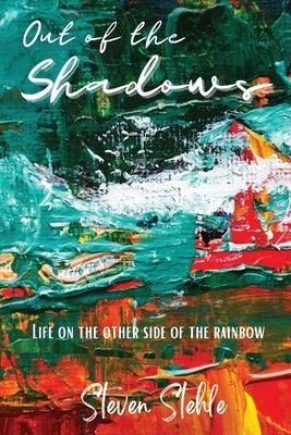 Out of the Shadows: Life on the Other Side of the Rainbow - Paperback | Diverse Reads