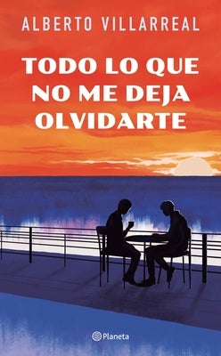 Todo Lo Que No Me Deja Olvidarte - Paperback | Diverse Reads