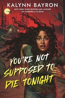 You're Not Supposed to Die Tonight - Hardcover | Diverse Reads
