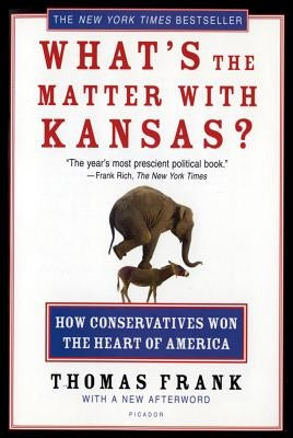 What's the Matter with Kansas?: How Conservatives Won the Heart of America - Paperback | Diverse Reads