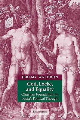 God, Locke, and Equality: Christian Foundations in Locke's Political Thought / Edition 1 - Paperback | Diverse Reads