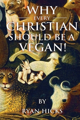 Why Every Christian Should Be A Vegan - Paperback | Diverse Reads
