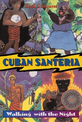 Cuban Santeria: Walking with the Night - Paperback | Diverse Reads