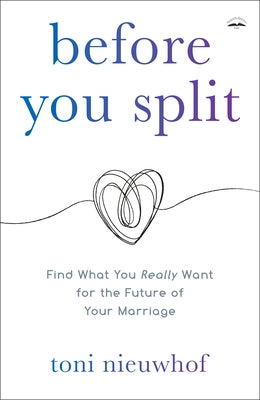 Before You Split: Find What You Really Want for the Future of Your Marriage - Paperback | Diverse Reads