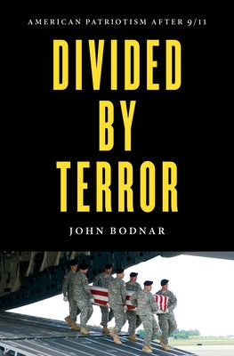Divided by Terror: American Patriotism after 9/11 - Hardcover | Diverse Reads
