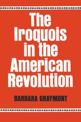 The Iroquois in the American Revolution - Paperback | Diverse Reads