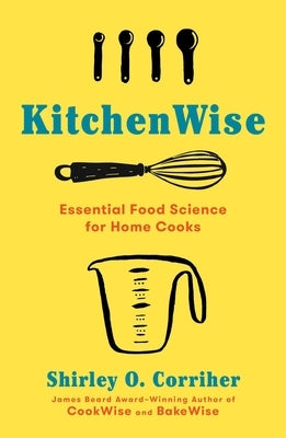 KitchenWise: Essential Food Science for Home Cooks - Hardcover | Diverse Reads