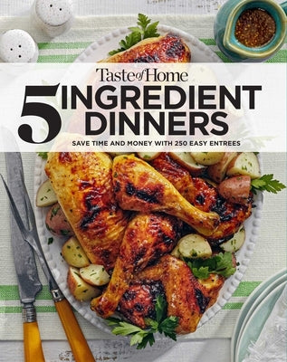 Taste Of Home 5 Ingredient Dinners: Save money & time on dinner - Paperback | Diverse Reads