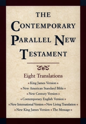 The Contemporary Parallel New Testament: KJV NASB (Updated) New Century Bible Contemporary English Version NIV New Living Translation NKJV The Message - Hardcover | Diverse Reads