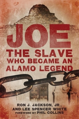 Joe, the Slave Who Became an Alamo Legend - Hardcover | Diverse Reads