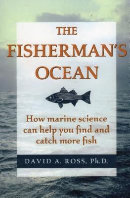 The Fisherman's Ocean: How Marine Science Can Help You Find and Catch More Fish - Paperback | Diverse Reads