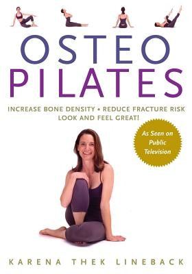 Osteo Pilates: Increase Bone Density, Reduce Fracture Risk, Look and Feel Great - Paperback | Diverse Reads