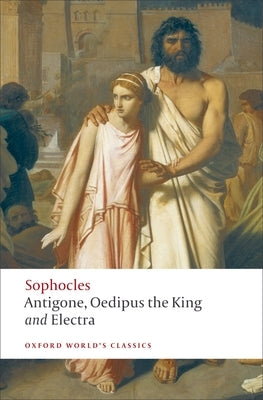 Antigone, Oedipus the King, Electra - Paperback | Diverse Reads