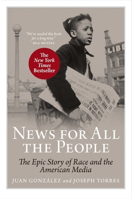 News For All The People: The Epic Story of Race and the American Media - Paperback | Diverse Reads