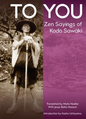 To You: Zen Sayings of Kodo Sawaki - Paperback | Diverse Reads