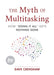 The Myth of Multitasking: How "Doing It All" Gets Nothing Done (2nd Edition) (Project Management and Time Management Skills) - Hardcover | Diverse Reads