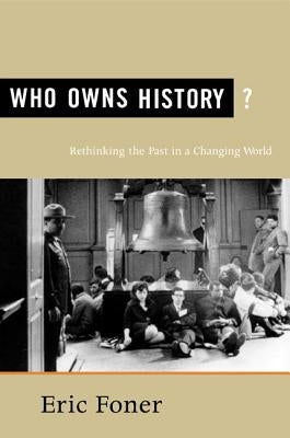 Who Owns History?: Rethinking the Past in a Changing World - Paperback | Diverse Reads