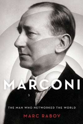 Marconi: The Man Who Networked the World - Paperback | Diverse Reads