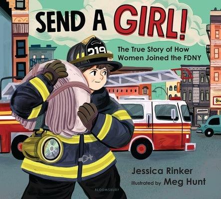 Send a Girl!: The True Story of How Women Joined the Fdny - Hardcover | Diverse Reads