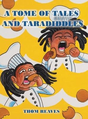 A Tome of Tales and Taradiddles - Hardcover | Diverse Reads