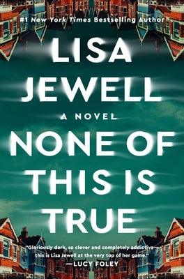 None of This Is True - Hardcover | Diverse Reads