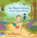 As Maya Grows in the Natural World: Nature Opens A Path to a Magical Imagination - Hardcover | Diverse Reads