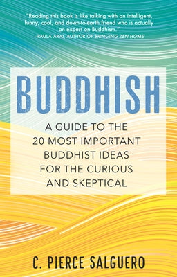 Buddhish: A Guide to the 20 Most Important Buddhist Ideas for the Curious and Skeptical - Paperback | Diverse Reads
