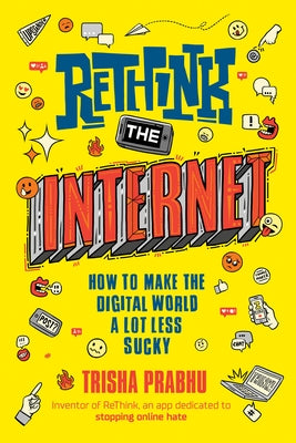 Rethink the Internet: How to Make the Digital World a Lot Less Sucky - Hardcover | Diverse Reads