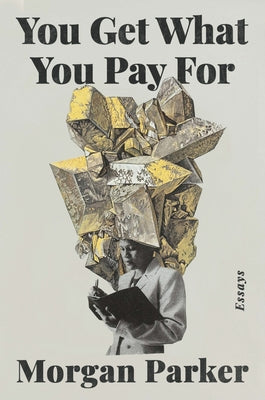 You Get What You Pay for: Essays - Hardcover | Diverse Reads