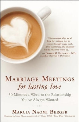 Marriage Meetings for Lasting Love: 30 Minutes a Week to the Relationship You've Always Wanted - Paperback | Diverse Reads