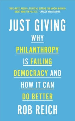 Just Giving: Why Philanthropy Is Failing Democracy and How It Can Do Better - Paperback | Diverse Reads