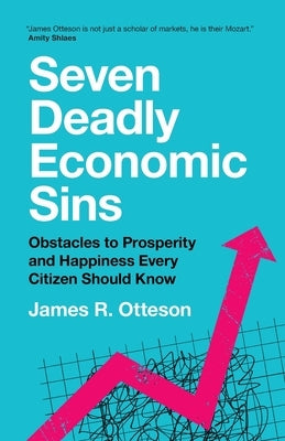 Seven Deadly Economic Sins: Obstacles to Prosperity and Happiness Every Citizen Should Know - Paperback | Diverse Reads