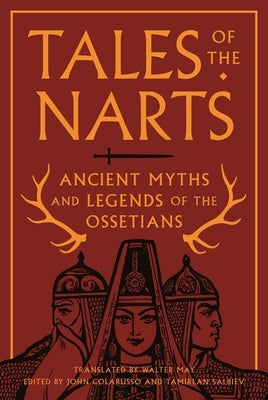Tales of the Narts: Ancient Myths and Legends of the Ossetians - Paperback | Diverse Reads