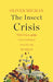 The Insect Crisis: The Fall of the Tiny Empires That Run the World - Hardcover | Diverse Reads