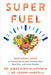 Superfuel: Ketogenic Keys to Unlock the Secrets of Good Fats, Bad Fats, and Great Health - Paperback | Diverse Reads