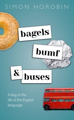 Bagels, Bumf, and Buses: A Day in the Life of the English Language - Hardcover | Diverse Reads